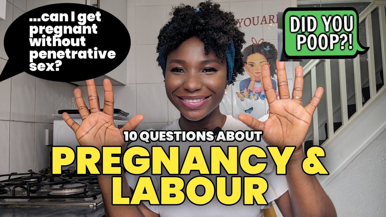 10 MOST COMMON PREGNANCY, LABOUR AND CHILDBIRTH QUESTIONS YOU NEED TO KNOW