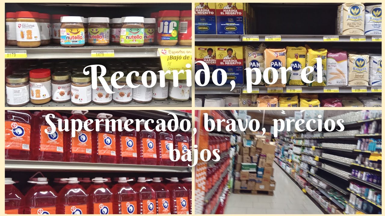 recorrido por el supermercado el bravo,precios economicos
