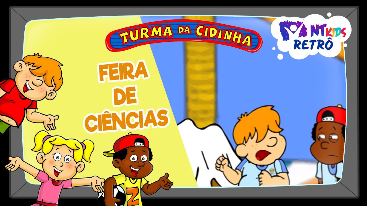 TURMA DA CIDINHA - FEIRA DE CIÊNCIAS