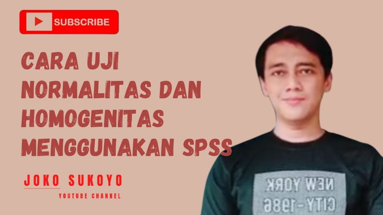 Cara Uji Normalitas dan Homogenitas Menggunakan SPSS dengan Mudah
