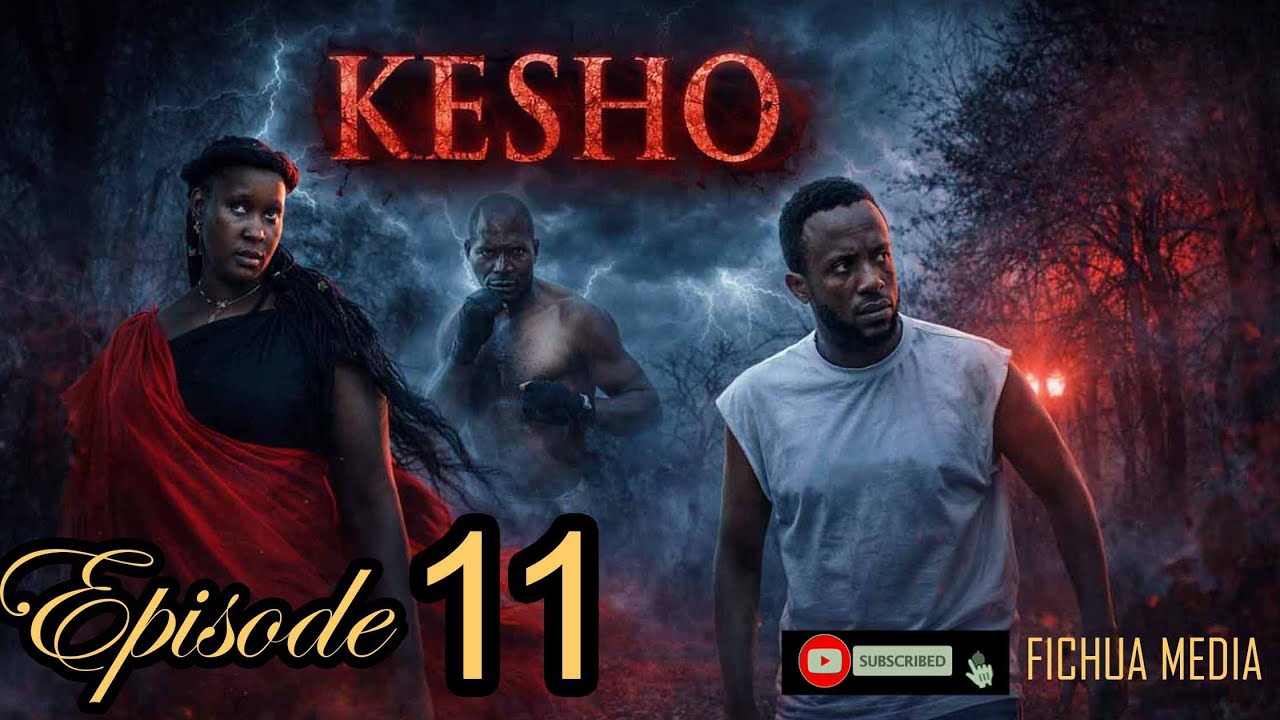 KESHO EPISODE 11