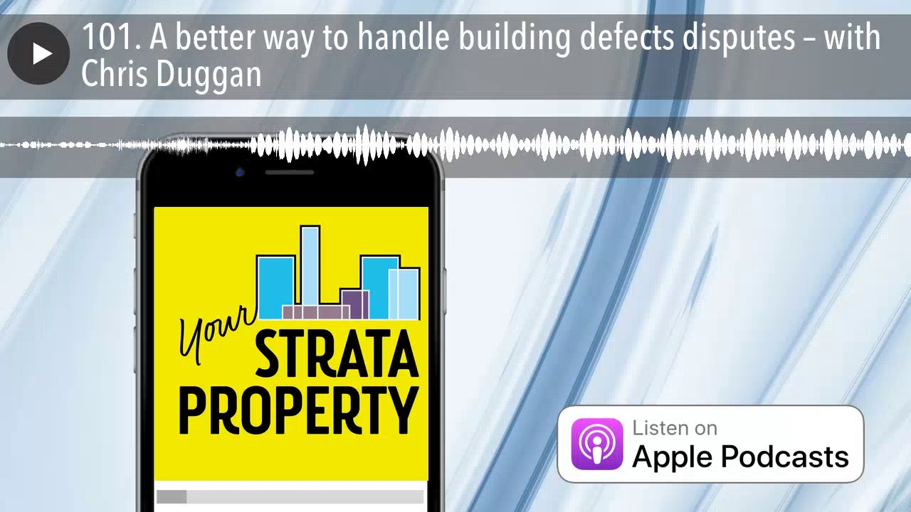 101. A better way to handle building defects disputes &ndash; with Chris Duggan