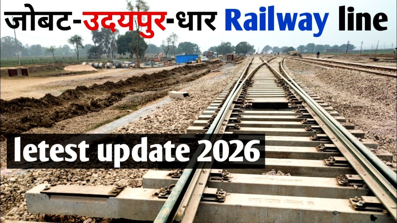 Jobat Udaypur Dhar Railway Line 2026 Update 🚆 | MP ki Sabse Badi New Rail Project Progress