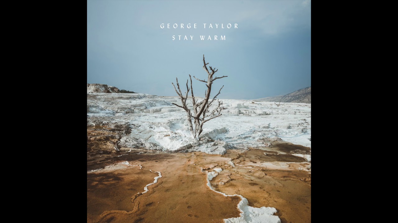 George Taylor - Stay Warm