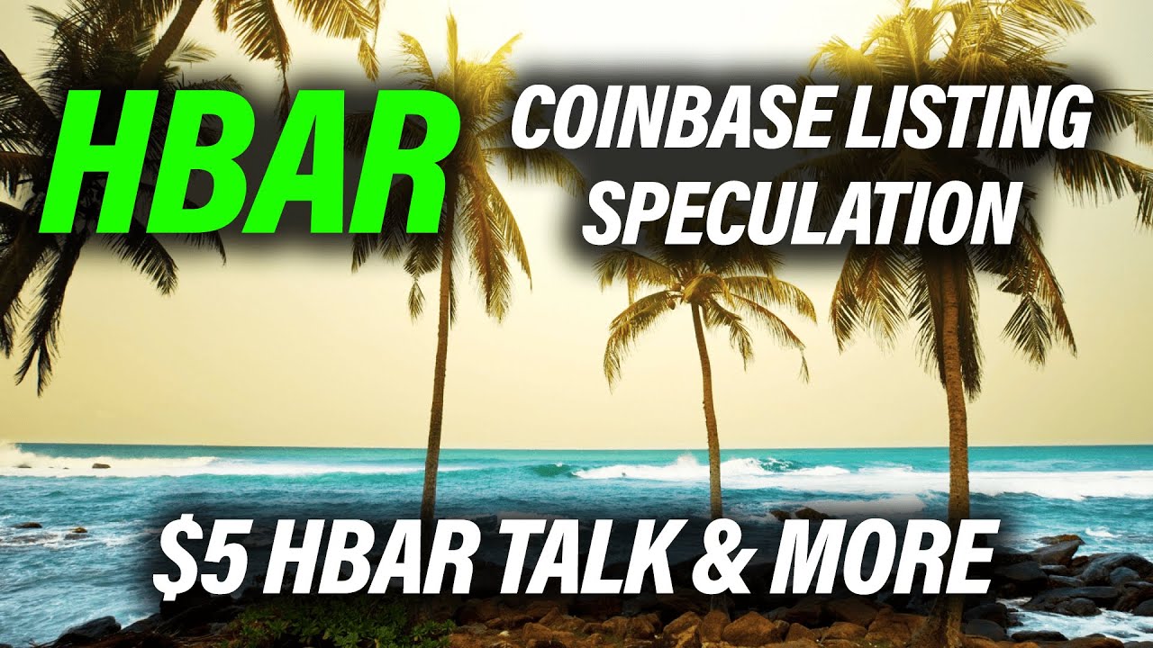 Hedera Hashgraph HBAR $5+ Talk, Coinbase Listing, & More!