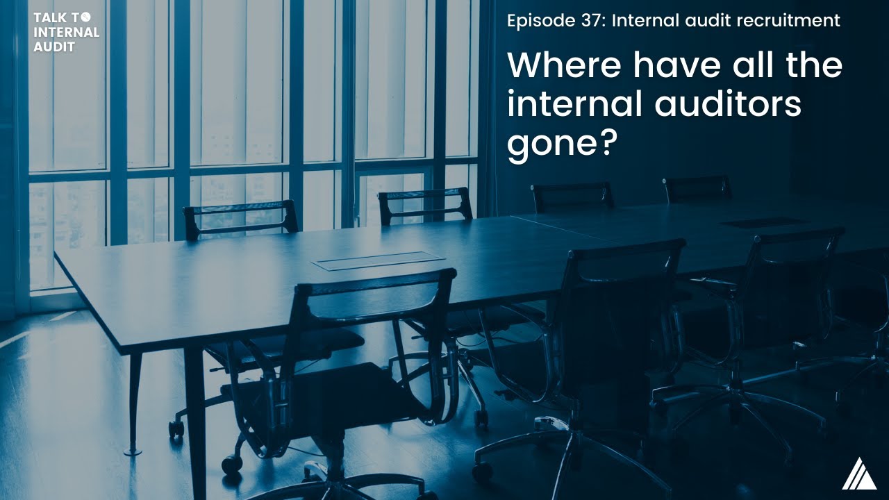 Talk to Internal Audit | Episode 37: Internal audit recruitment