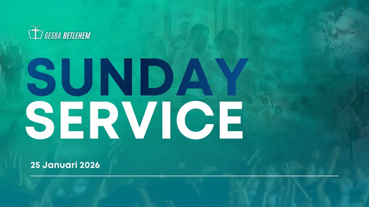Sunday Service 25 Januari 2026
