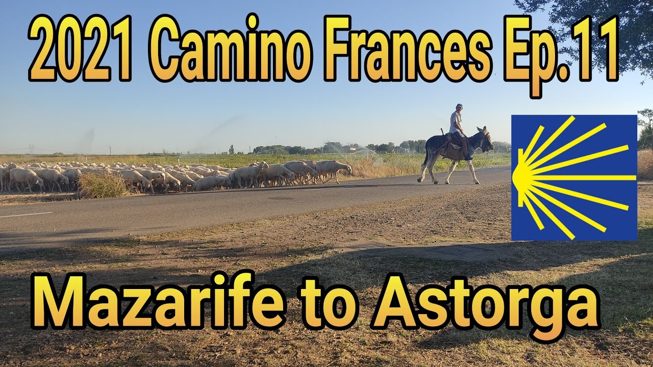 Camino de Santiago 2021, Mazarife to Astorga, Ep.11