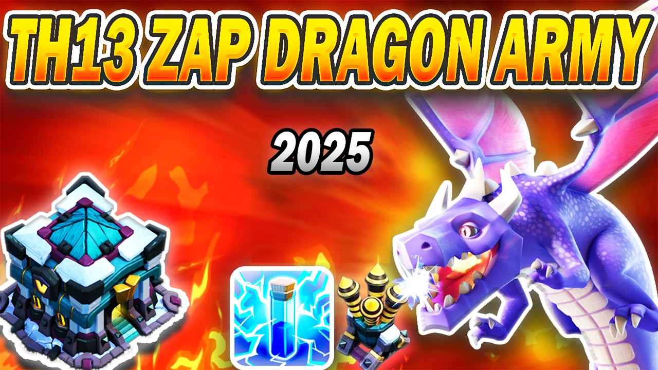 TH13 Zap Dragon Attack Strategy 2025 | Easiest and Powerful Army for Town Hall 13 (COC)