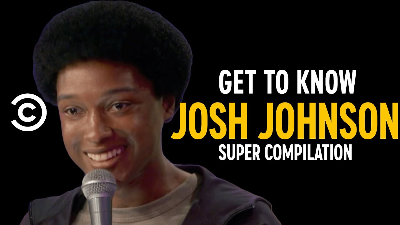 Josh Johnson: “My Boy’s Grandma Got a Crush on Me...” - Super Compilation