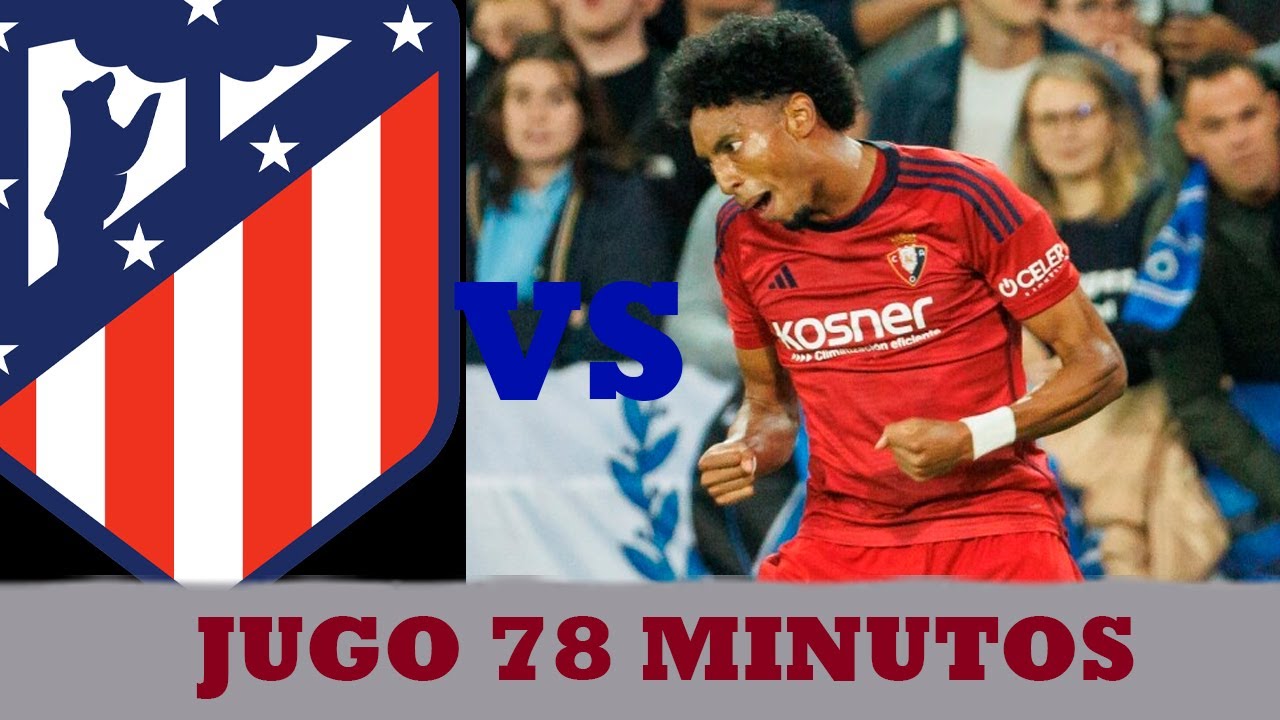 ASI FUE EL PARTIDO DE JOHAN MOJICA  HOY JUGANDO DE EXTREMO OSASUNA VS ATLETICO MADRID (28/09/2023)