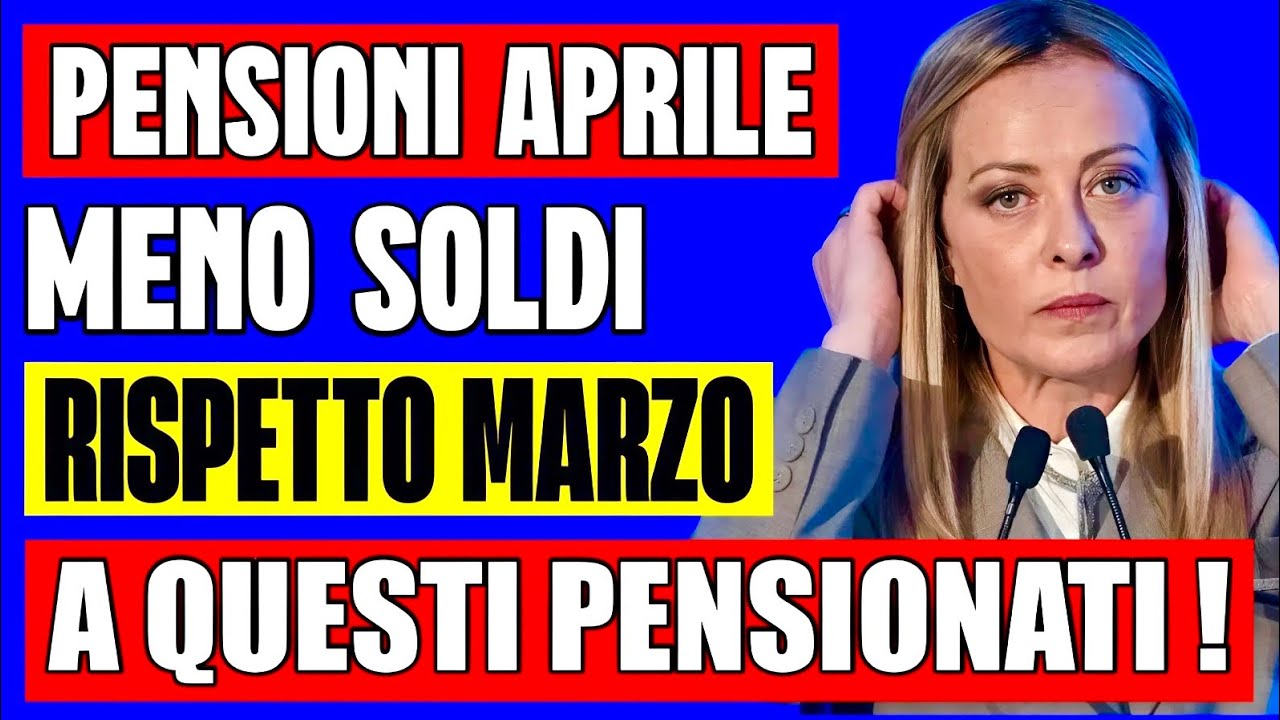 PENSIONI APRILE 👉 MENO SOLDI PER QUESTI PENSIONATI RISPETTO A MARZO! ECCO PERCHÈ E GLI IMPORTI💰