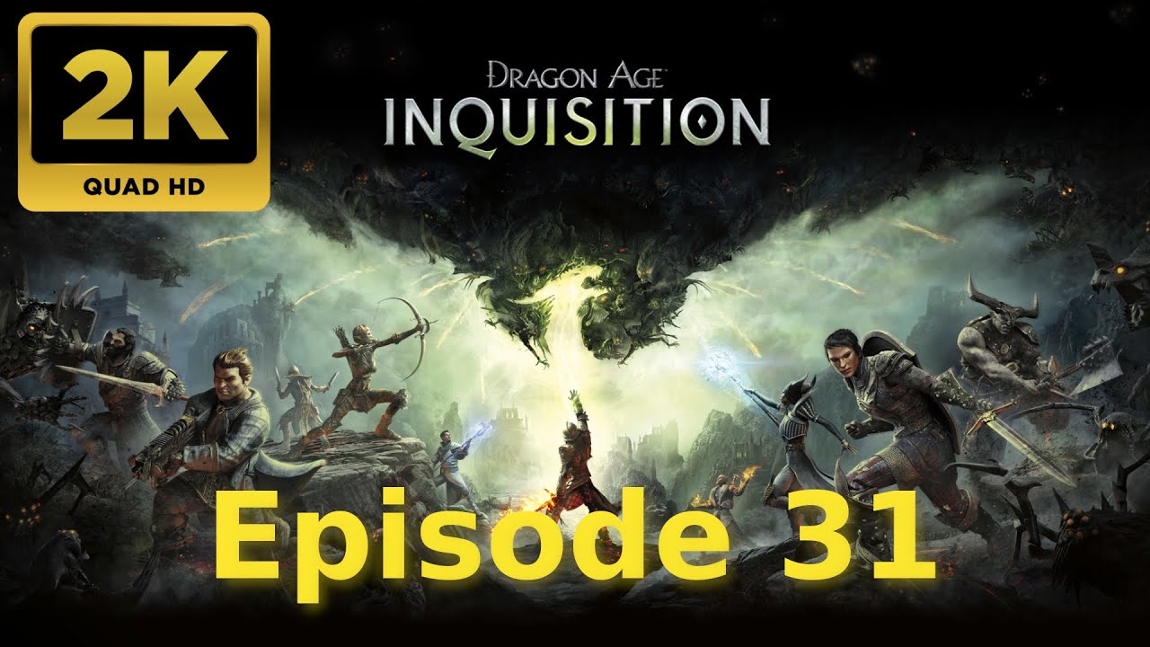 Dragon Age  Inquisition Gameplay Episode 31