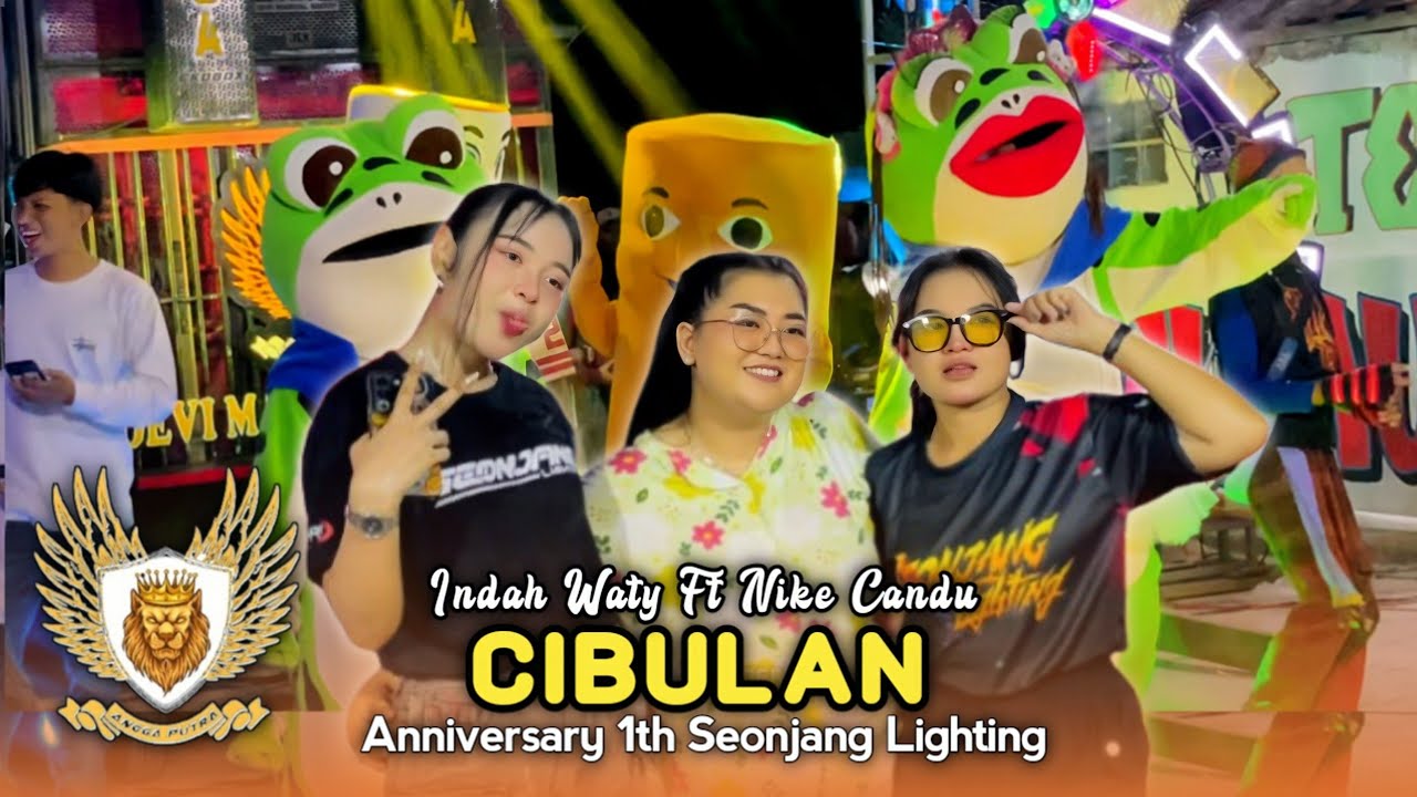 CIBULAN • INDAH WATY FT NIKE CANDU • ANGGA PUTRA • Anniversary 1th Seonjang Lighting 