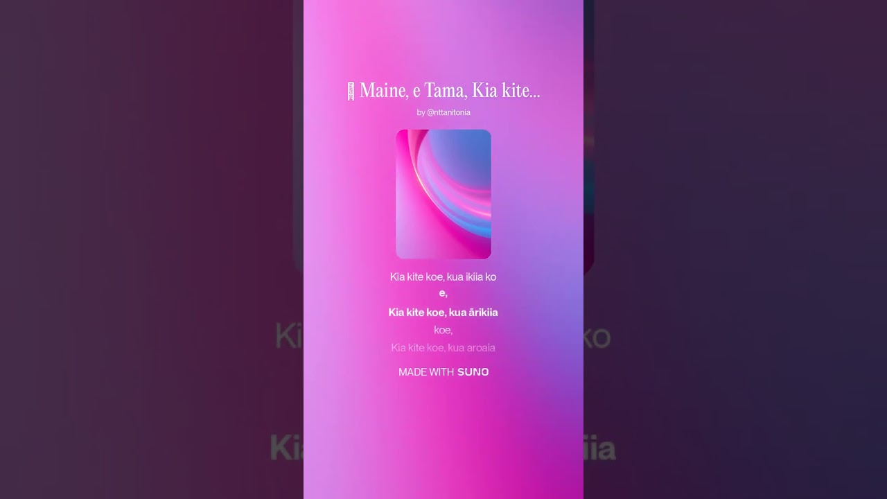 🎵 Maine, e Tama, Kia kite koe