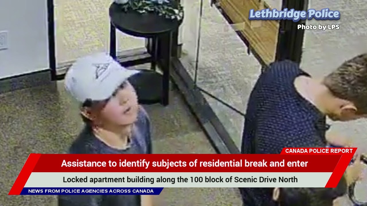 Lethbridge Police seeking assistance to identify subjects of residential break and enter