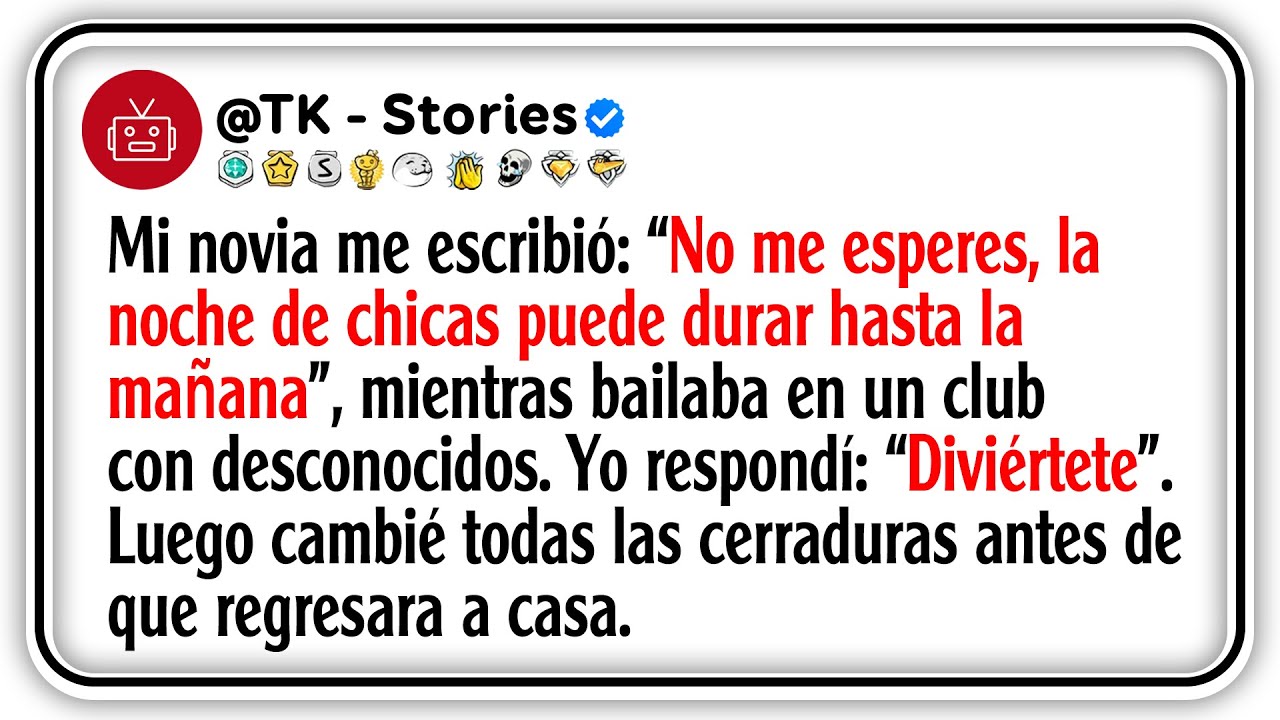 Mi novia me escribió: “No me esperes, la noche de chicas puede durar hasta la mañana”, mientras...