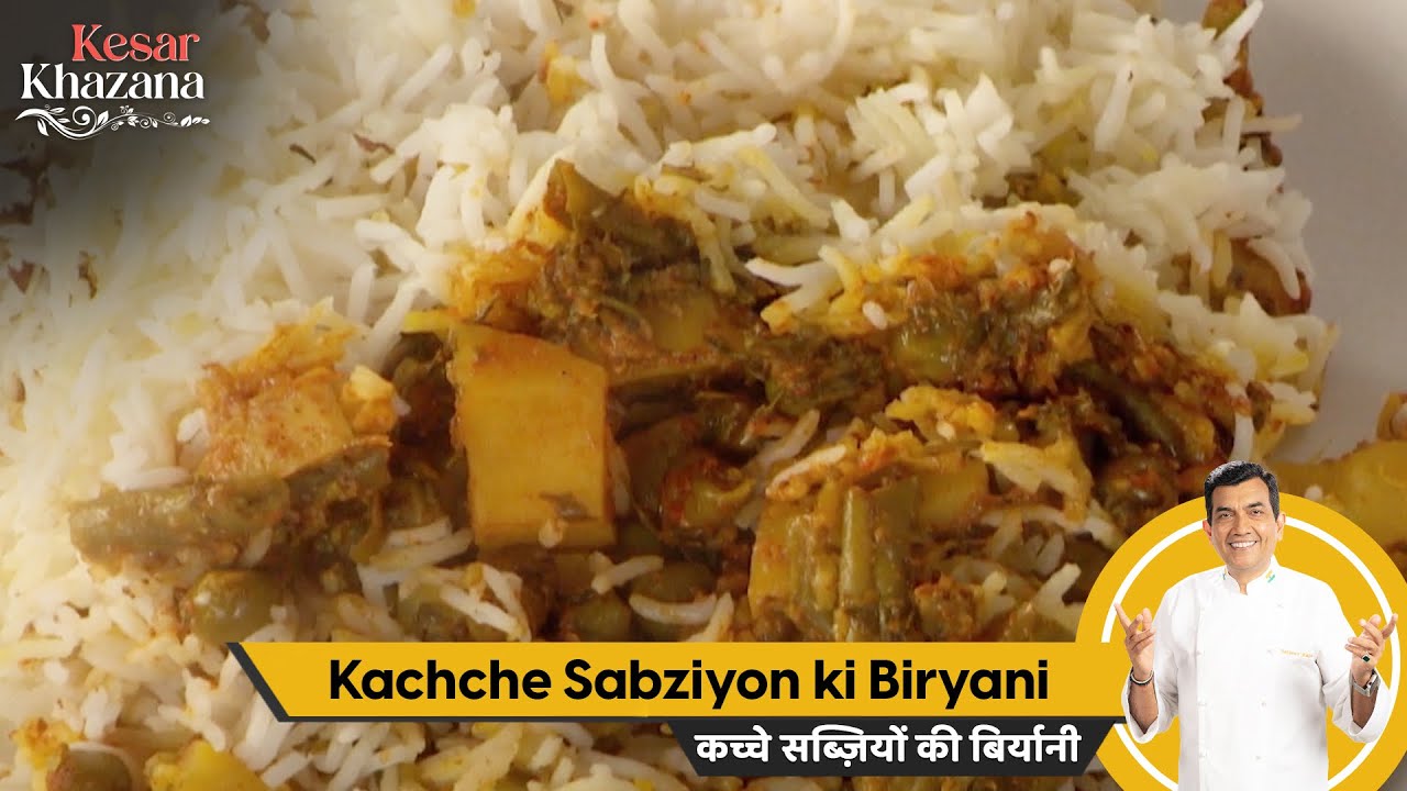 Kachche Sabziyon kii Biryani | कच्चे सब्ज़ियों की बिर्यानी | #KesarKhazana | Sanjeev Kapoor Khazana