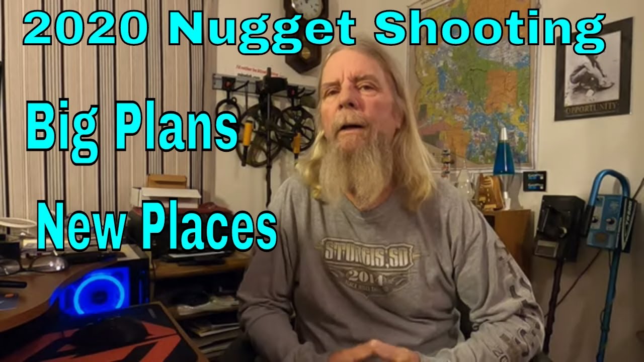 Here Comes 2020 Nugget Shooting and Gold Detecting