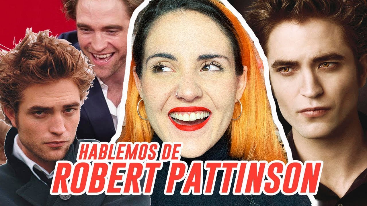 HABLEMOS DE ROBERT PATTINSON Y TWILIGHT | Andrea Compton