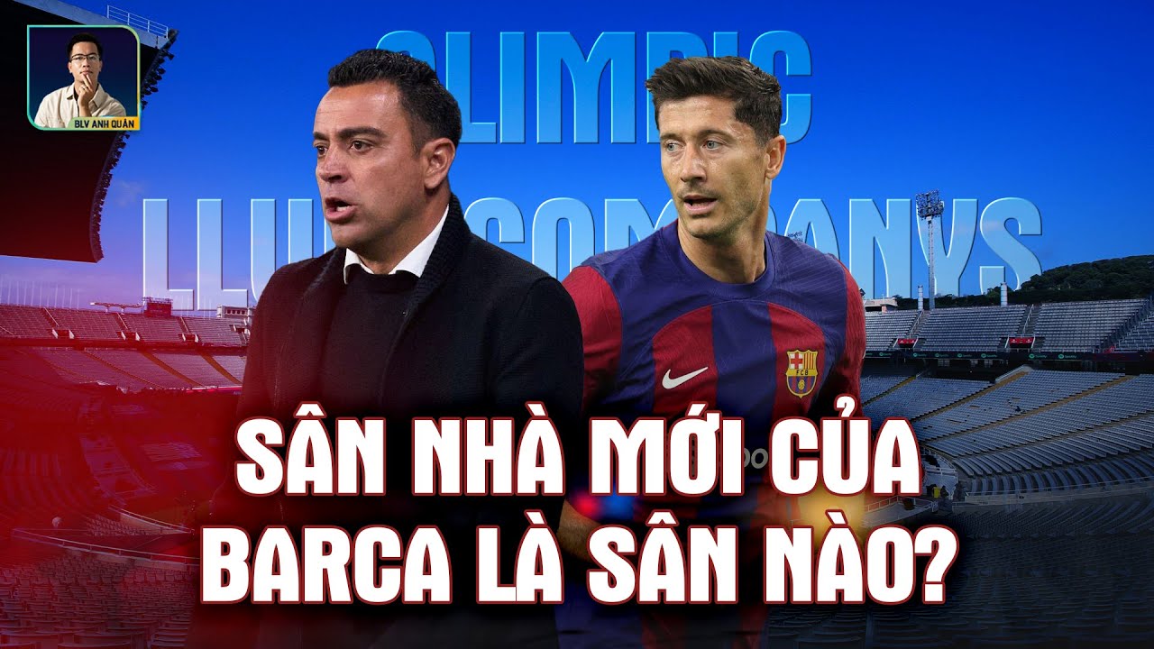 SÂN VẬN ĐỘNG MỚI CỦA BARCA CÓ GÌ ĐẶC BIỆT?