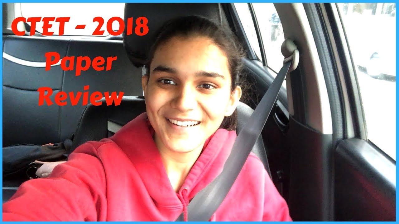 CTET-2018 Exam Review!!