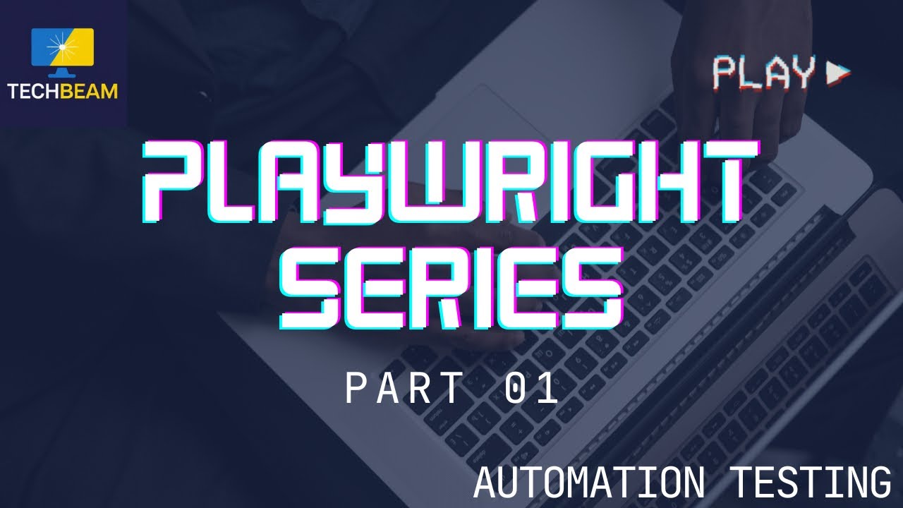 Playwright for beginners: Part 1 - Introduction and features #techbeam #playwright #softwaretesting 