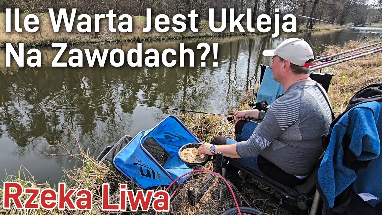 #115 Ile warta jest ukleja na zawodach?! Zawody spławikowe koła Łosoś Rzeka Liwa