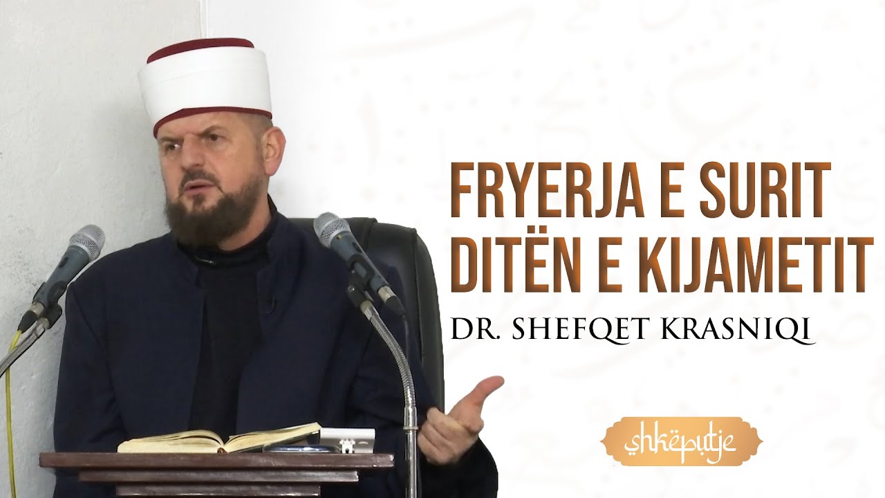 Fryerja e Surit ditën e Kijametit - SHKËPUTJE - Dr. Shefqet Krasniqi