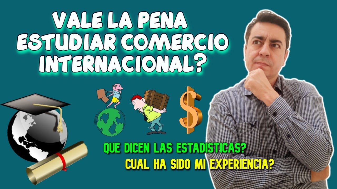 Vale la pena la Carrera en Comercio Internacional ó Negocios Internacionales 👩‍🎓 🌎 🧑🏼‍🎓  👨🏼‍🎓
