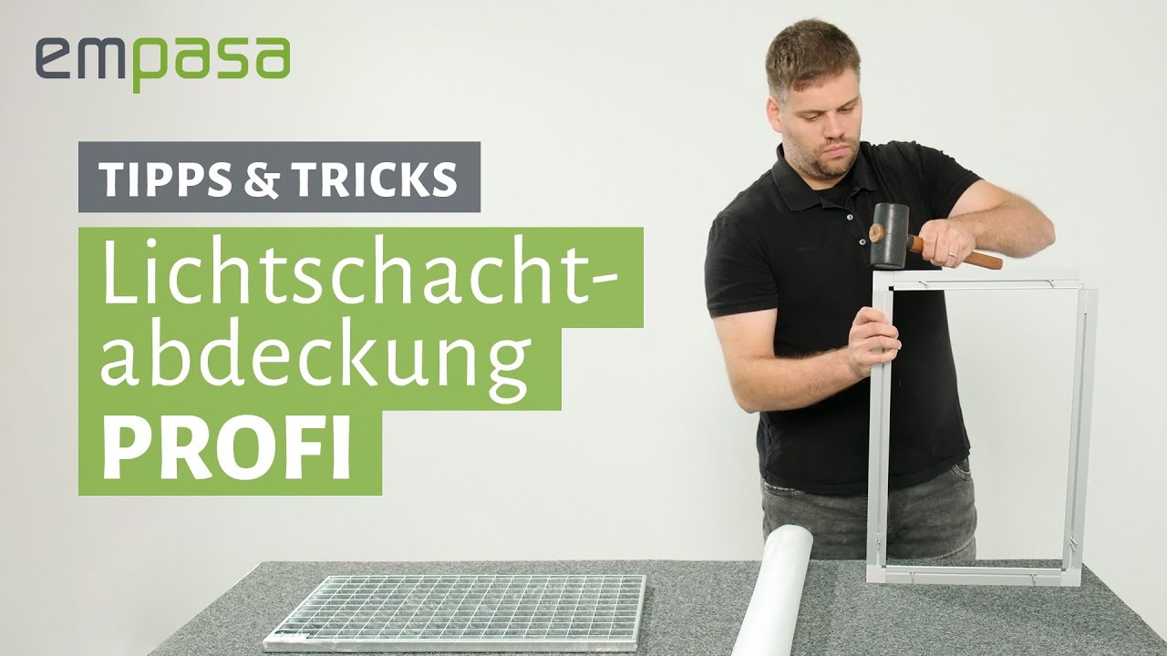 Lichtschachtabdeckung PROFI anbringen &ndash; Tipps & Tricks | empasa
