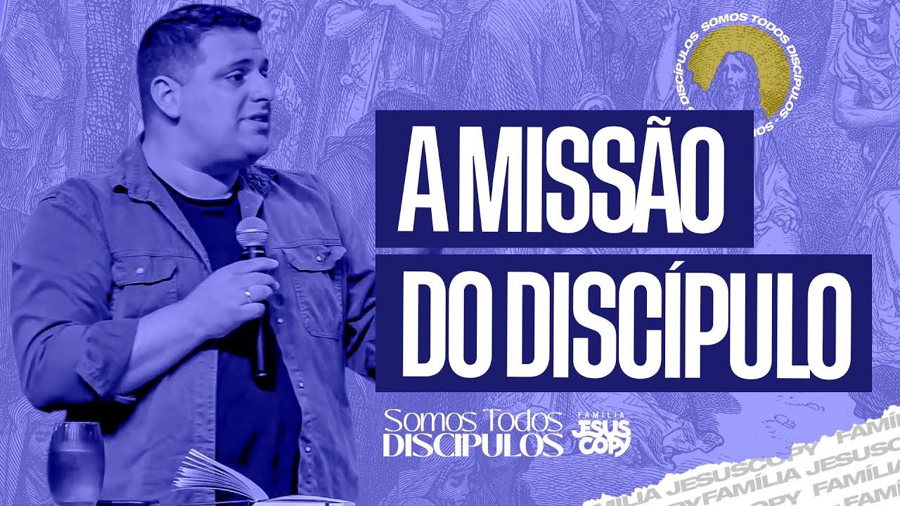 A MISSÃO DO DISCÍPULO | Thiago Marques