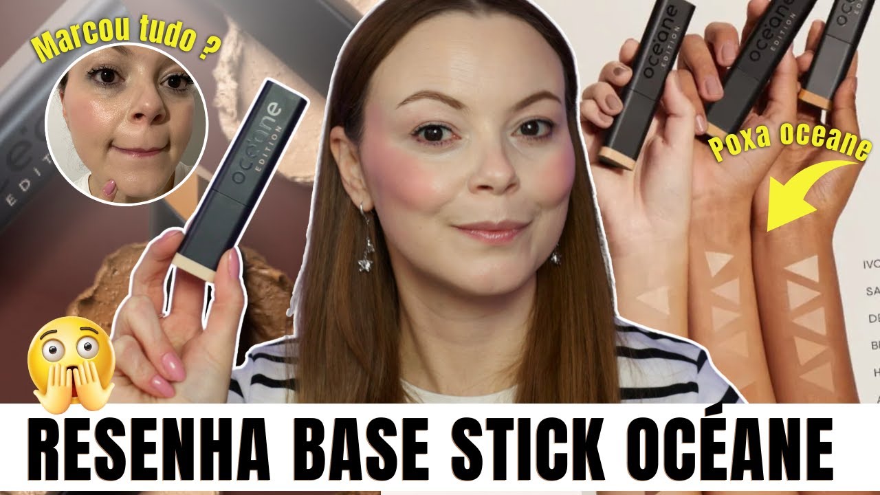 Resenha BASE EM STICK da OCEANE para PELE SECA