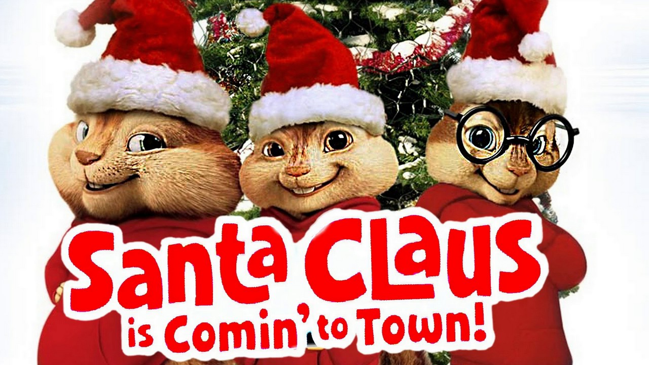 Chipmunk | Santa Clause Is Coming To Town