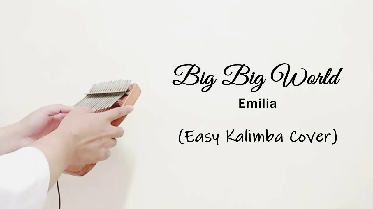 Big Big World (Easy Kalimba) Emilia