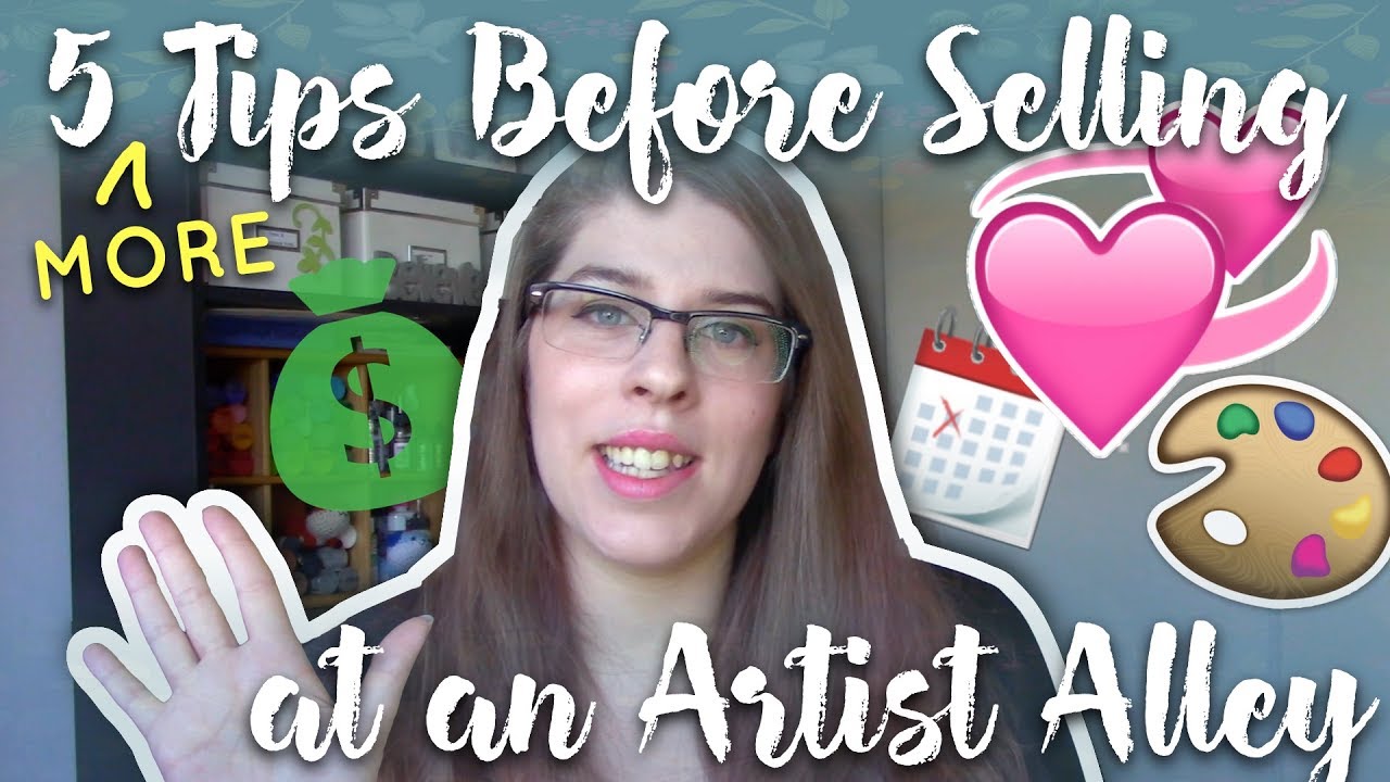 5 (More) Tips to Prepare to Sell at Your First Artist Alley