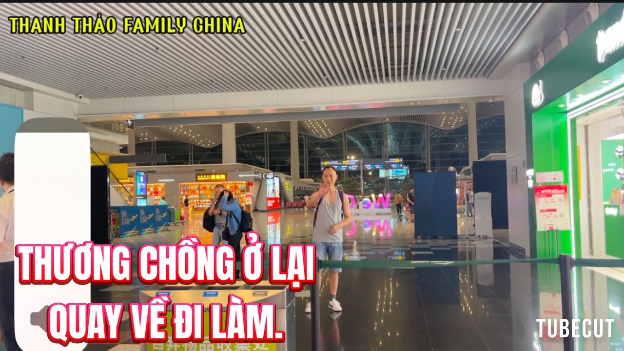 [698]HÀNH TRÌNH ĐI TỪ QUẢNG CHÂU VỀ VIỆT NAM,XA CHỒNG VÀI THÁNG ĐOÀN TỤ VỚI GIA ĐÌNH Ở VN .