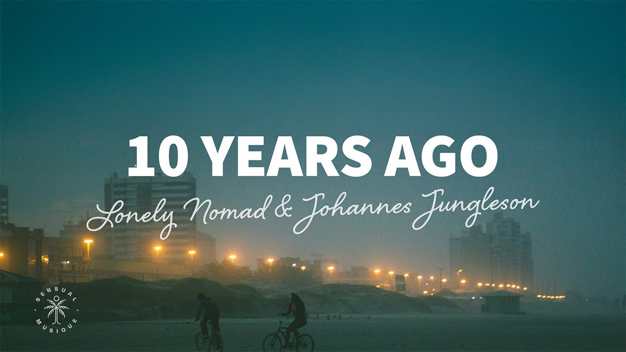 Lonely Nomad & Johannes Jungleson - 10 Years Ago (Lyrics)
