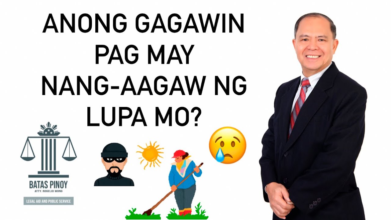 PAANO KUNG MAY NANG-AAGAW NG LUPA MO?