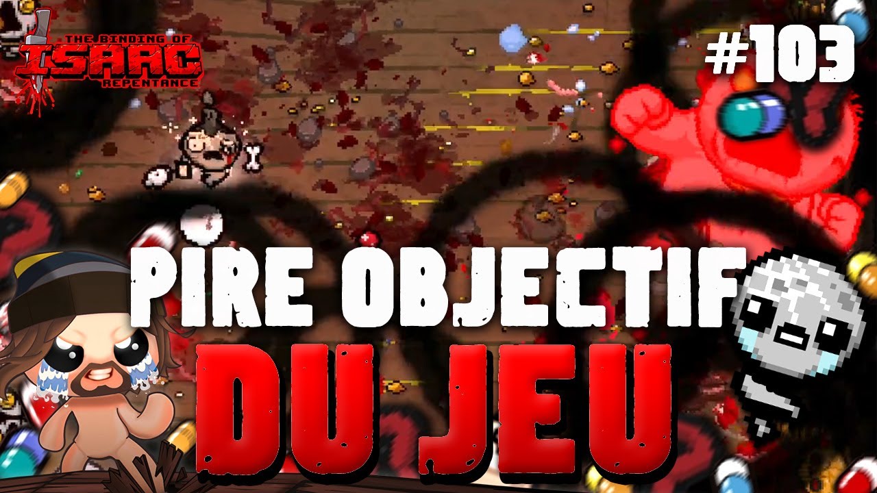#103 PIRE OBJECTIF DU JEU - Isaac Repentance CHAOS DEADGOD 2024