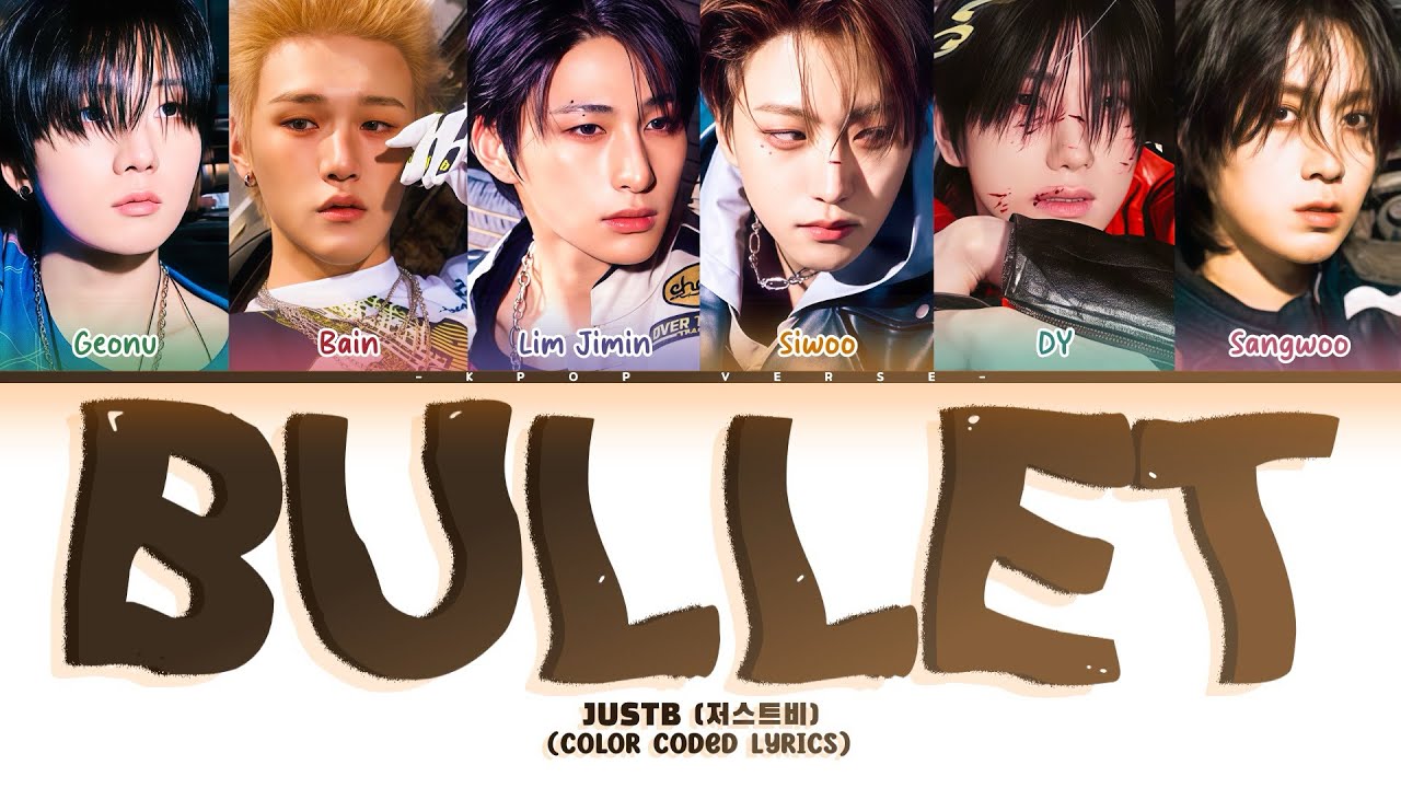 JUSTB (저스트비) ‘Bullet’ Lyrics [Color Coded Lyrics Han_Rom_Eng] | -Kpop Verse-
