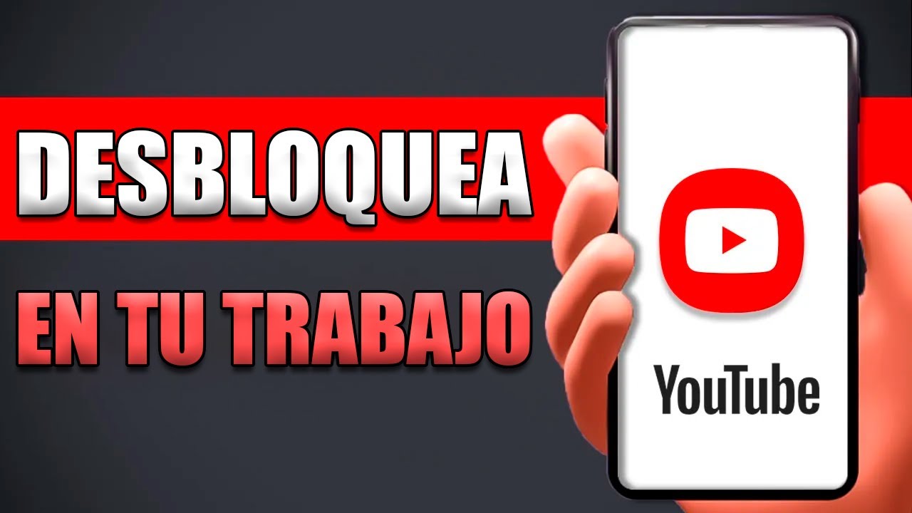Como Ver Youtube Si Est&aacute; Bloqueado En Tu Trabajo