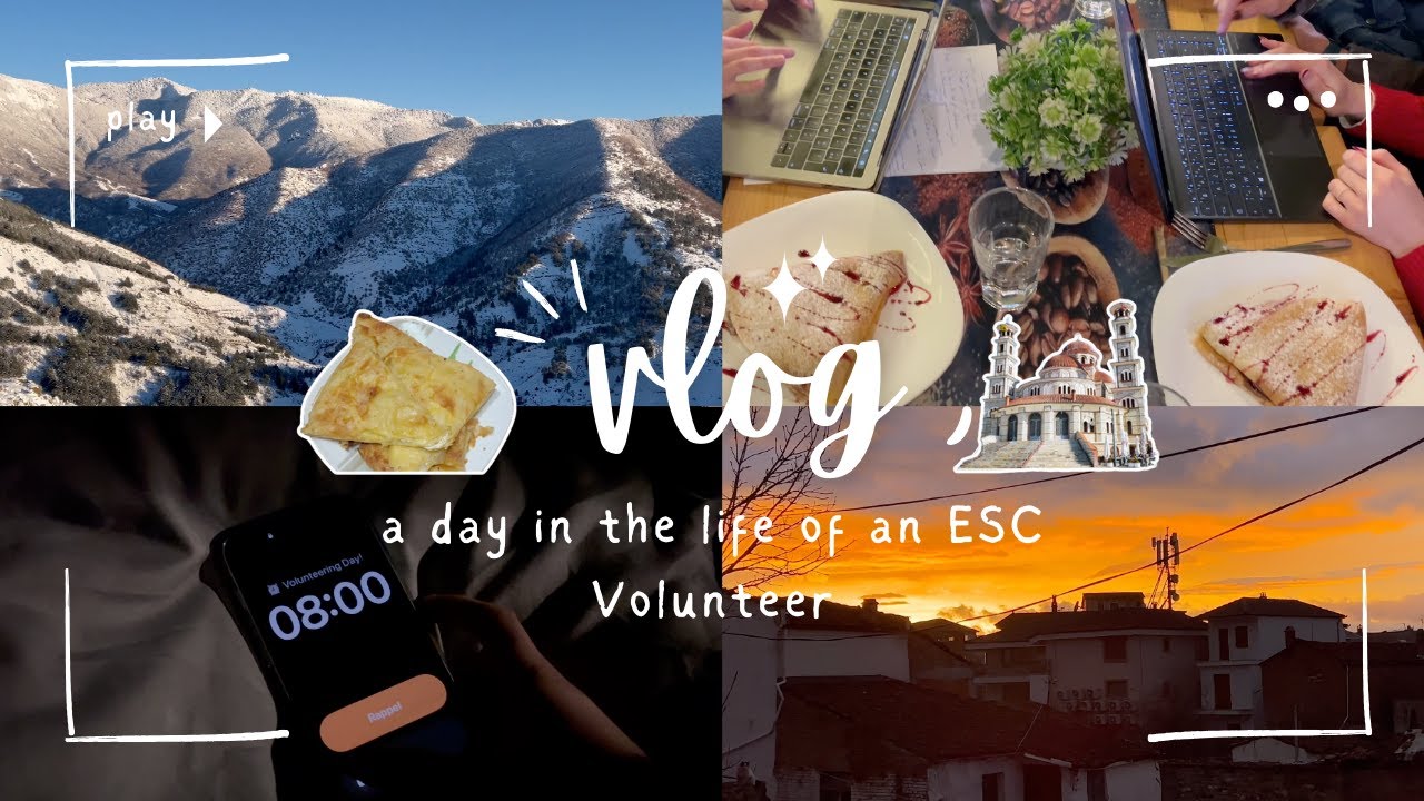 A Day in the Life of an ESC Volunteer | Korçë ✨📸