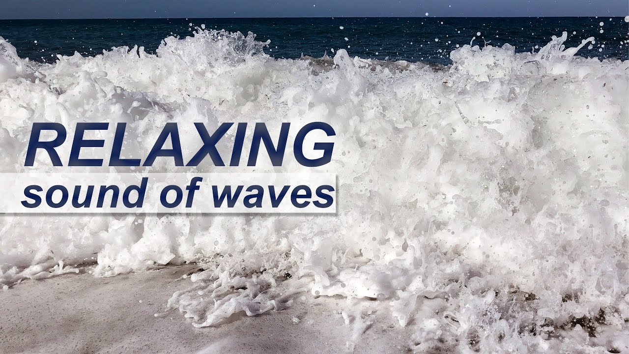 Soothing and Relaxing Sound of Waves. Calming Nature Sounds for Relaxation Meditation Yoga Spa Sleep