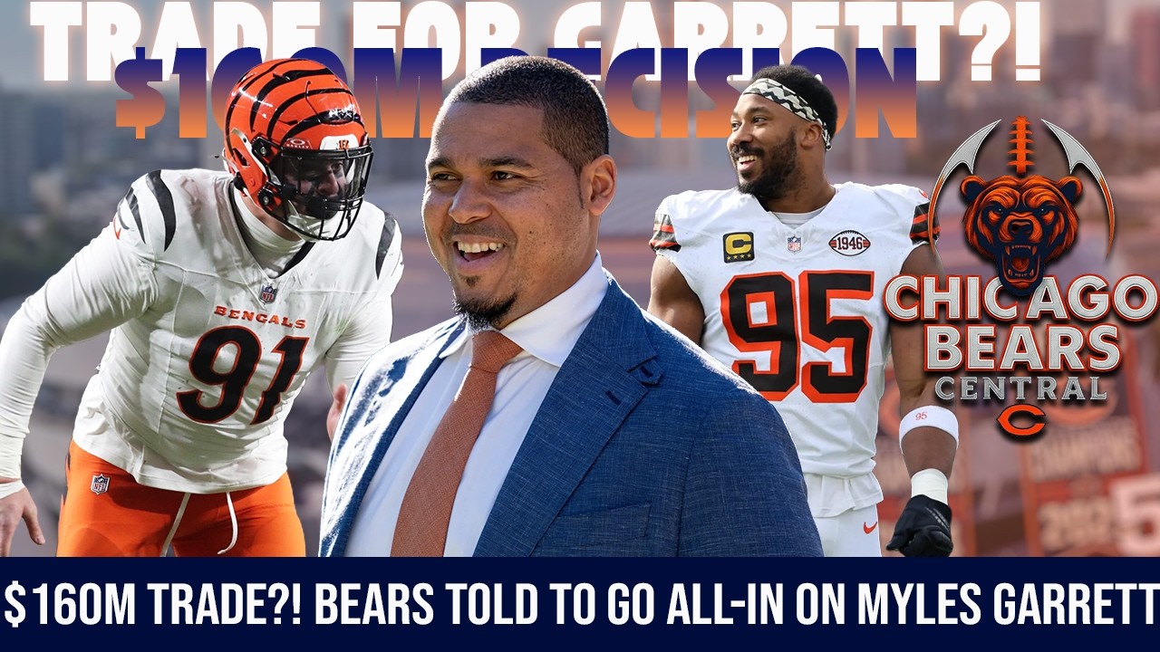 $160M TRADE?! Bears Told to Go ALL-IN on Myles Garrett