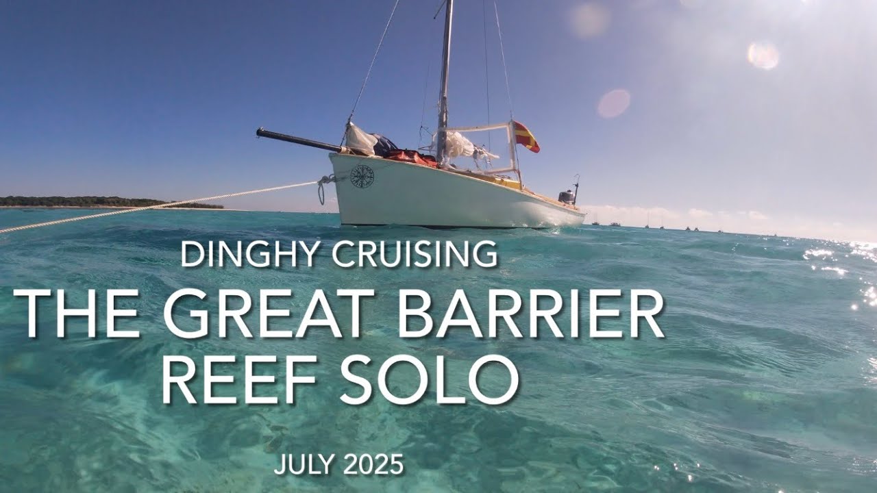 Dinghy cruising the Great Barrier Reef solo.