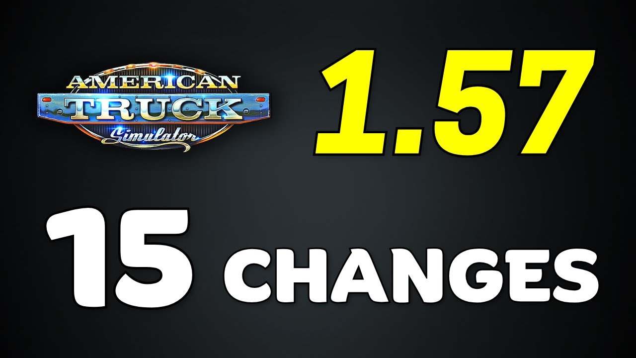 RELEASED: ATS 1.57 Full Version ● All 15 Changes in the New Update ● American Truck Simulator