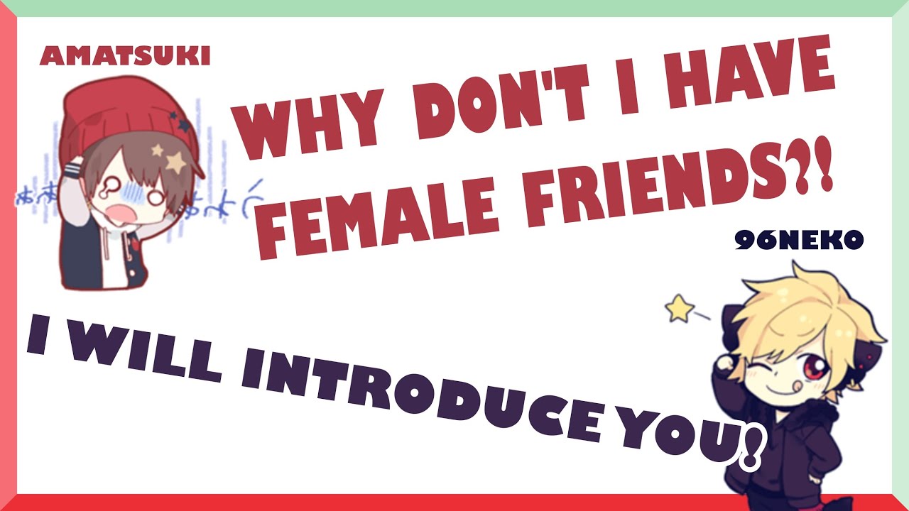 [UTAITE ENG SUB] Amatsuki has no female friends? | 96neko, Amatsuki