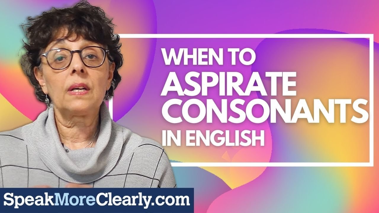 When To Aspirate Consonants (this will help you sound natural in English - faster)