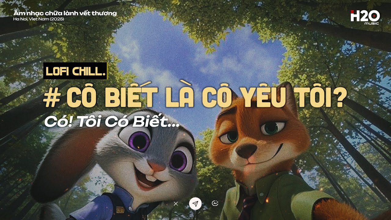 𝐏𝐥𝐚𝐲𝐥𝐢𝐬𝐭 Cô Biết Là Cô Yêu Tôi? ~ Tình Yêu Không Khoảng Cách 🦊 Lofi Chill Nhẹ Nhàng Zootopia's Story